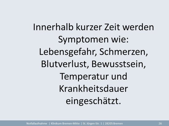 Verschiedene Faktoren beeinflussen die Reihen-folge der Behandlung Allgemeinzustand des Patienten