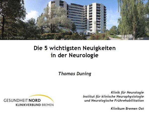 Titelfolie auch mit Bild vom KBO - Die 5 wichtigsten Neuigkeiten in der Neurologie Thomas Duning Klinik für Neurologie Institut für klinische Neurophysiologie und Neurologische Frührehabilitation Klinikum Bremen Ost