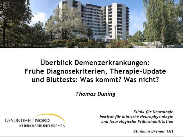 Titelfolie mit einem Bild vom KBO - Überblick Demenzerkrankungen: Frühe Diagnosekriterien, Therapie-Update und Bluttests: Was kommt? Was nicht? Thomas Duning Klinik für Neurologie Institut für klinische Neurophysiologie und Neurologische Frührehabilitation Klinikum Bremen Ost