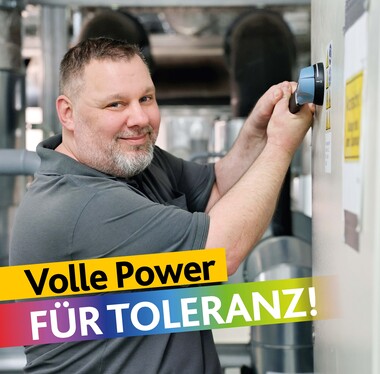 Volle Power FÜR TOLERANZ !