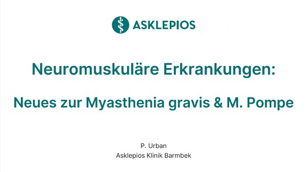 Titelfolie Neuromuskuläre Erkrankungen: Neues zur Myasthenia gravis & M. Pompe